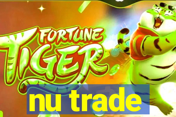 nu trade